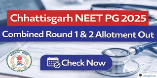 Chhattisgarh NEET PG 2025 Combined Round 1 & 2 Allotment Out; Check Now @cgdme.admissions.nic.in